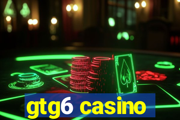 gtg6 casino